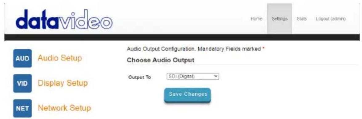 datavideo Home Settings Stats Logout (admin) Audio Output Configuration. Mandatory Fields marked * Choose Audio Output Output To SDI (Digital) Save Changes AUD Audio Setup VID Display Setup NET Network Setup
