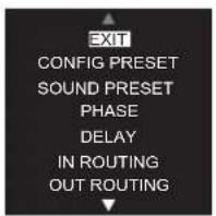 EXIT CONFIG PRESET SOUND PRESET PHASE DELAY IN ROUTING OUT ROUTING