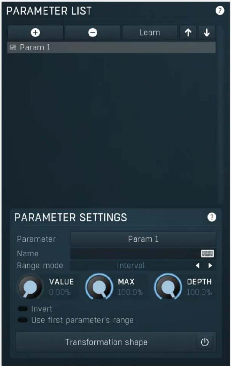 PARAMETER LIST + - Learn ↑ ↓ Param 1 PARAMETER SETTINGS Parameter Param 1 Name Range mode Interval VALUE MAX DEPTH 0.00% 100.0% 100.0% Invert Use first parameter's range Transformation shape