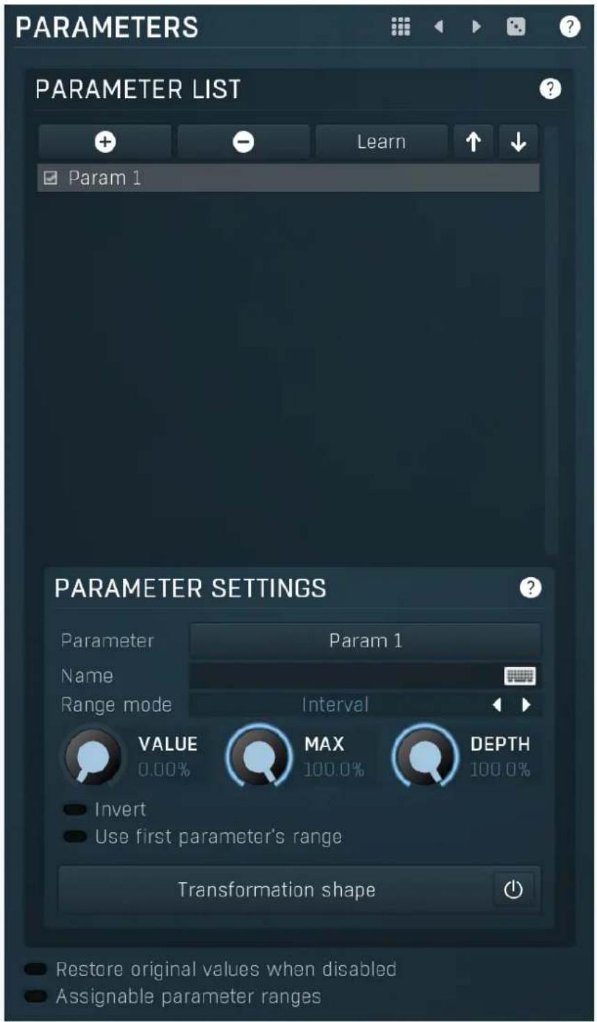 PARAMETERS PARAMETER LIST + - Learn ↓ Param 1 PARAMETER SETTINGS Parameter Param 1 Name Range mode Interval VALUE MAX DEPTH 0.00% 100.0% 100.0% Invert Use first parameter's range Transformation shape Restore original values when disabled Assignable parameter ranges