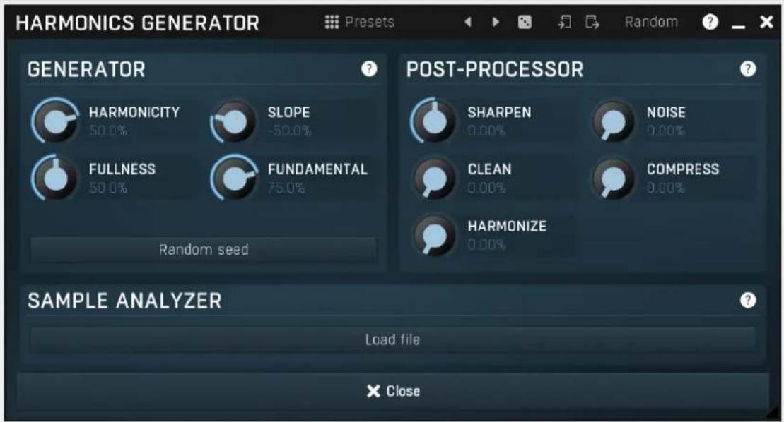 HARMONICS GENERATOR PRESets Random GENERATOR HARMONICITY 50.0% SLOPE -50.0% FULLNESS 50.0% FUNDAMENTAL 75.0% Random seed POST-PROCESSOR SHARPEN 0.00% NOISE 0.00% CLEAN 0.00% COMPRESS 0.00% HARMONIZE 0.00% SAMPLE ANALYZER Load file × Close