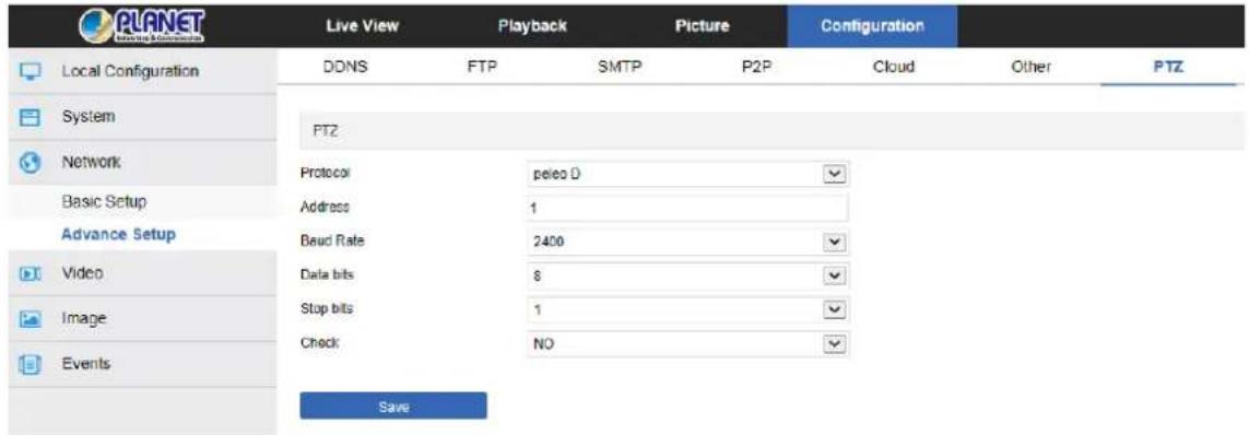 PLANET Local Configuration DDNS FTP SMTP P2P Cloud Other PTZ System PTZ Network Protocol pelco D Basic Setup Address 1 Advance Setup Bead Rate 2400 Video Data bits 8 Image Stop bits 1 Events Check N0 Save