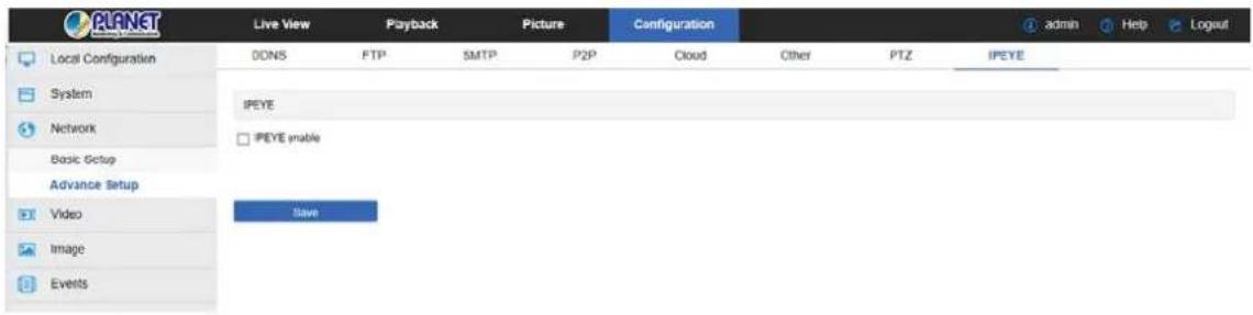 PLANET Local Configuration System Network Basic Setup Advance Setup Video Image Events Live View Playback Picture Configuration admin Help Logout DDNS FTP SMTP P2P Cloud Other PTZ IPEYE IPEYE IPEYE unable Save
