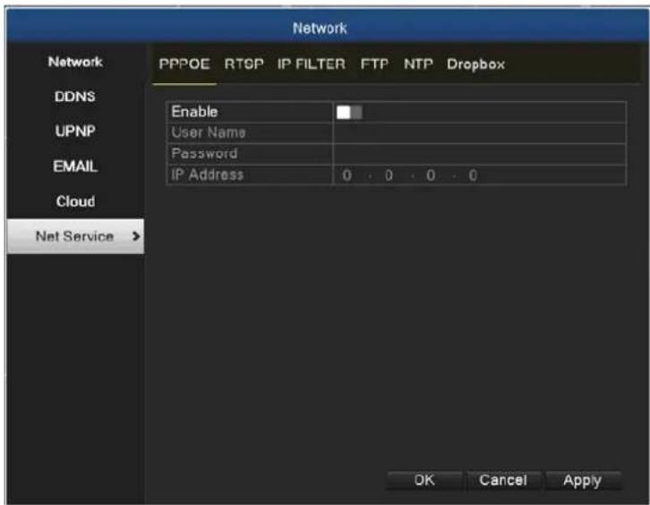 Network Network PPPOE RTSP IP FILTER FTP NTP Dropbox DDNS UPNP EMAIL Cloud Net Service > Enable User Name Password IP Address 0 . 0 . 0 . 0 OK Cancel Apply