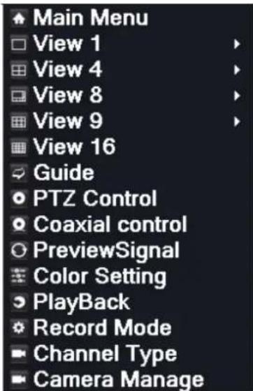 Main Menu View 1 View 4 View 8 View 9 View 16 Guide PTZ Control Coaxial control PreviewSignal Color Setting Playback Record Mode Channel Type Camera Manage