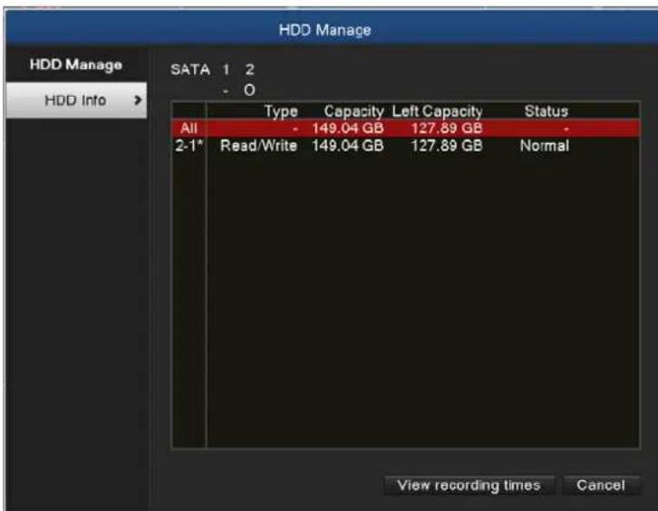 HDD Manage HDD Manage SATA 1 2 - 0 Type Capacity Left Capacity Status All - 149.04 GB 127.89 GB - 2-1* Read/Write 149.04 GB 127.89 GB Normal View recording times Cancel
