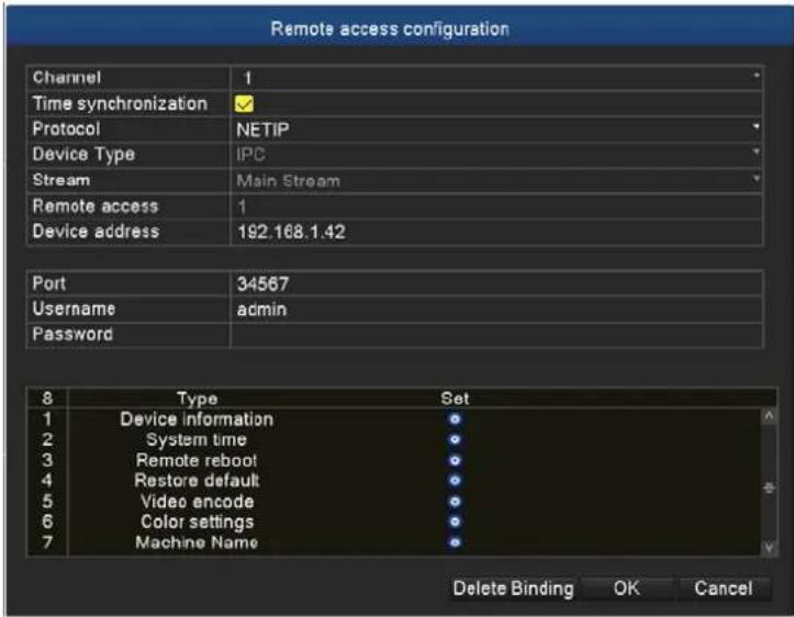 Remote access configuration Channel 1 Time synchronization ✓ Protocol NETIP Device Type IPC Stream Main Stream Remote access 1 Device address 192.168.1.42 Port 34567 Username hemadmin Password 8 Type Set 1 Device information 2 System time 3 Remote reboot 4 Restore default 5 Video encode 6 Color settings 7 Machine Name Delete Binding OK Cancel