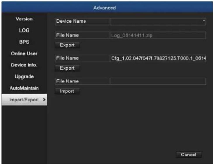 Advanced Version Device Name LOG File Name Log_06141411.zip BPS Export Online User File Name Cfg_1.02.047f047f.70827125.T000.1_0614 Device Info. Export Upgrade File Name AutoMaintain Import Import/Export > Cancel