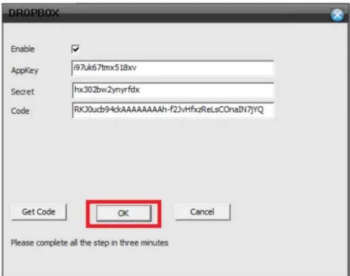 DROPBOX Enable ✓ AppKey i97uk67tmx518xv Secret hx302bw2ynyrfdx Code RKJ0ucb94ckAAAAAAAAh-f2JvHfxzReLsCOnaIN7jYQ Get Code OK Cancel Please complete all the step in three minutes