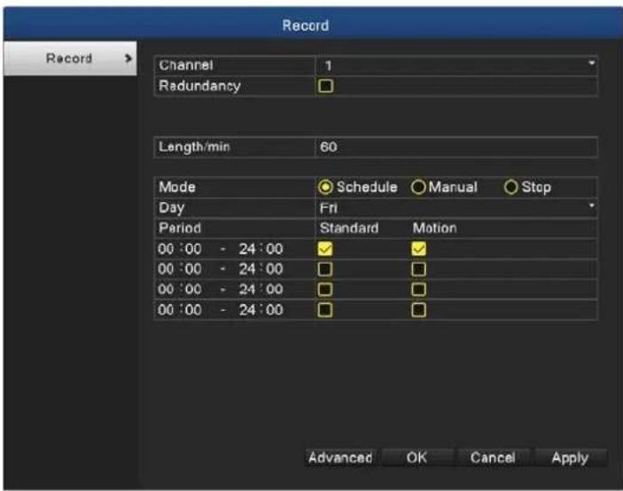 Record Record > Channel 1 Redundancy Length/min 60 Mode Schedule Manual Stop Day Fri Period Standard Motion 00:00 - 24:00 ✓ ✓ 00:00 - 24:00 □ □ 00:00 - 24:00 □ □ 00:00 - 24:00 □ □ Advanced OK Cancel Apply