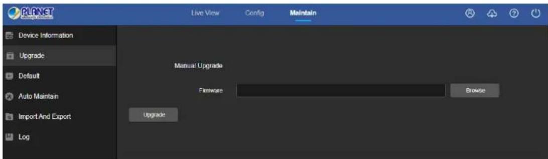PLANET Device Information Upgrade Default Auto Maintain Import And Export Log Live View Config Maintain Manual Upgrade Firmware Browse Upgrade