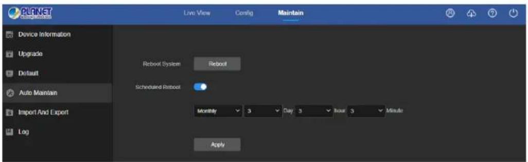 PLANET Device Information Upgrade Default Auto Maintain Import And Export Log Live View Config Maintain Reboot System Reboot Scheduled Reboot Monthly 3 Day 3 Hour 3 Minute Apply