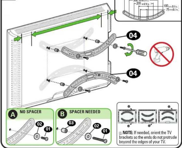 200 nm 9 in 100 nm B in 75 nm B in A NO SPACER B SPACER NEEDED NOTE: If needed, orient the TV brackets so the ends do not protrude beyond the edges of your TV.