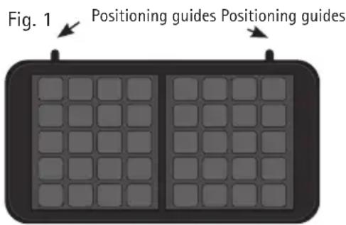 Fig. 1 Positioning guides Positioning guides