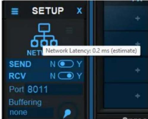 SETUP NET Network Latency: 0.2 ms (estimate) SEND N Y RCV N Y Port 8011 Buffering none