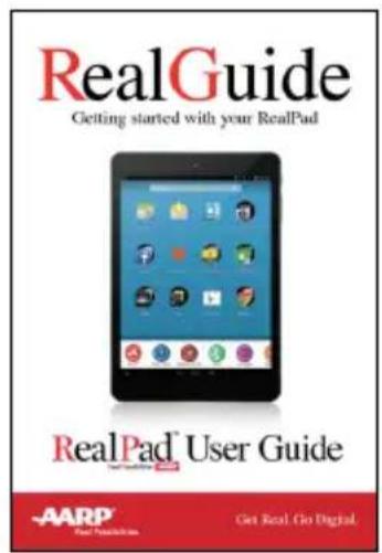 RealGuide Getting started with your RealPad RealPad User Guide -AARP Real Guidance Get Real Go Digital