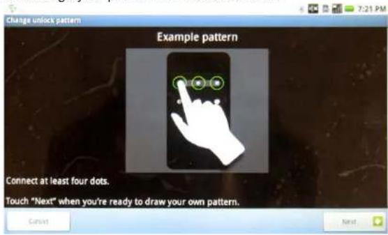 Change unlock pattern Example pattern Connect at least four dots. Touch "Next" when you're ready to draw your own pattern.