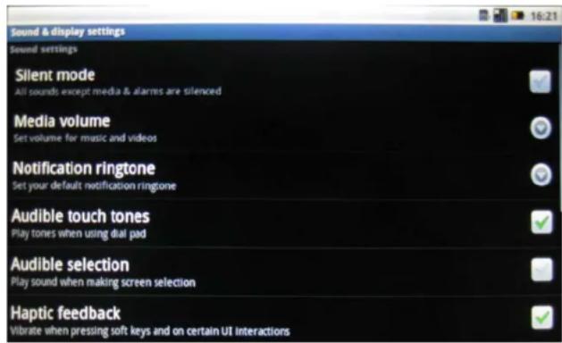 Sound & display settings Sound settings Silent mode All sounds except media & alarms are silenced Media volume Set volume for music and videos Notification ringtone Set your default notification ringtone Audible touch tones Play tones when using dial pad Audible selection Play sound when making screen selection Haptic feedback Vibrate when pressing soft keys and on certain UI interactions