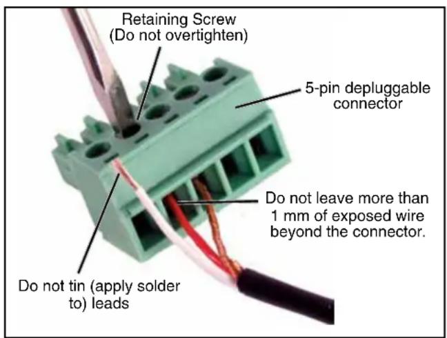 Retaining Screw (Do not overtighten) 5-pin depluggable connector Do not leave more than 1 mm of exposed wire beyond the connector. Do not tin (apply solder to) leads