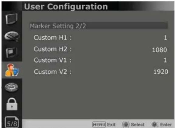 User Configuration Marker Setting 2/2 Custom H1 : 1 Custom H2 : 1080 Custom V1 : 1 Custom V2 : 1920