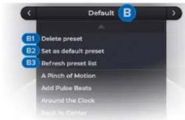 Default B B1 Delete preset B2 Set as default preset B3 Refresh preset list A Pinch of Motion Add Pulse Beats Around the Clock Back to Center