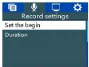Record settings Set the begin Duration