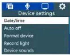 Device settings Date/time Auto off Format device Record light Device sounds