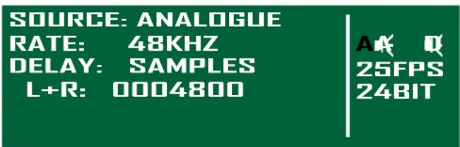 SOURCE: ANALOGUE RATE: 48KHZ DELAY: SAMPLES L+R: 0004800 A4 Q 25FPS 24BIT