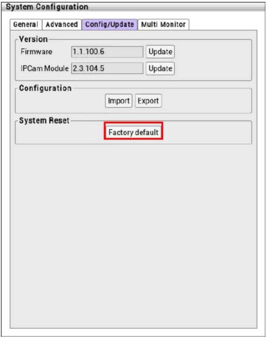 System Configuration General Advanced Config/Update Multi Monitor Version Firmware 1.1.100.6 Update IPCam Module 2.3.104.5 Update Configuration Import Export System Reset Factory default