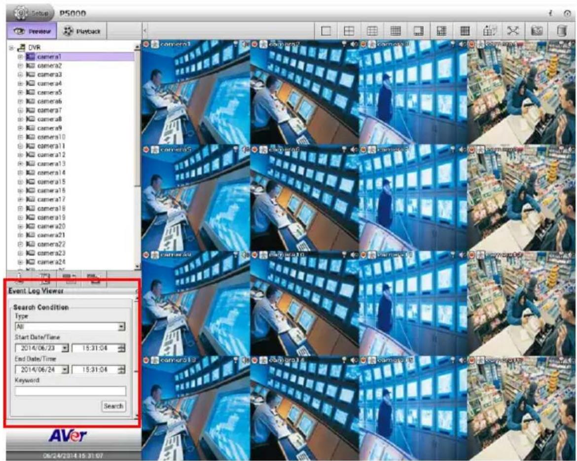 Setup P5000 Preview Playback DVR camera1 camera2 camera3 camera4 camera5 camera6 camera7 camera8 camera9 camera10 camera11 camera12 camera13 camera14 camera15 camera16 camera17 camera18 camera19 camera20 camera21 camera22 camera23 camera24 Event Log Viewer Search Condition Type All Start Date/Time 2014/06/23 15:31:04 End Date/Time 2014/06/24 15:31:04 Keyword Search AVer 06/24/2014 15:31:07