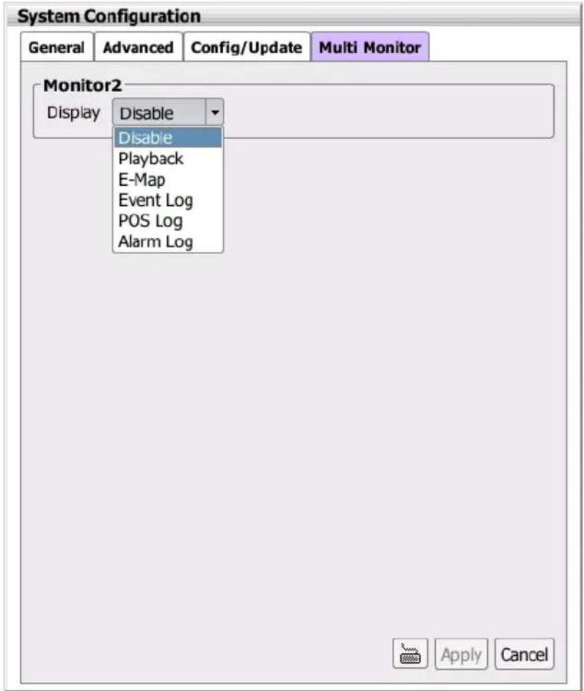 System Configuration General Advanced Config/Update Multi Monitor Monitor2 Display Disable Disable Playback E-Map Event Log POS Log Alarm Log Apply Cancel