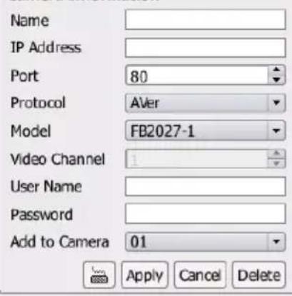 Name IP Address Port 80 Protocol AVer Model FB2027-1 Video Channel User Name Password Add to Camera 01 Apply Cancel Delete
