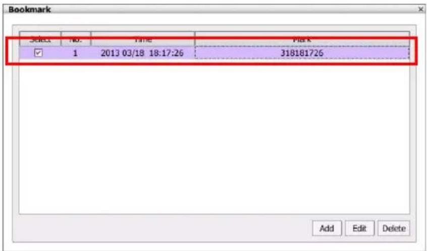 Bookmark Select No. Time Mark ✓ 1 2013 03/18 18:17:26 318181726 Add Edit Delete