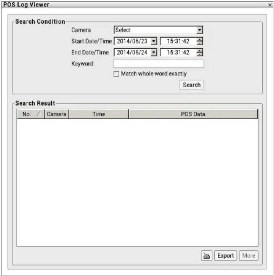 POS Log Viewer Search Condition Camera Select Start Date/Time 2014/06/23 15:31:42 End Date/Time 2014/06/24 15:31:42 Keyword Match whole word exactly Search Search Result No. Camera Time POS Data Export More