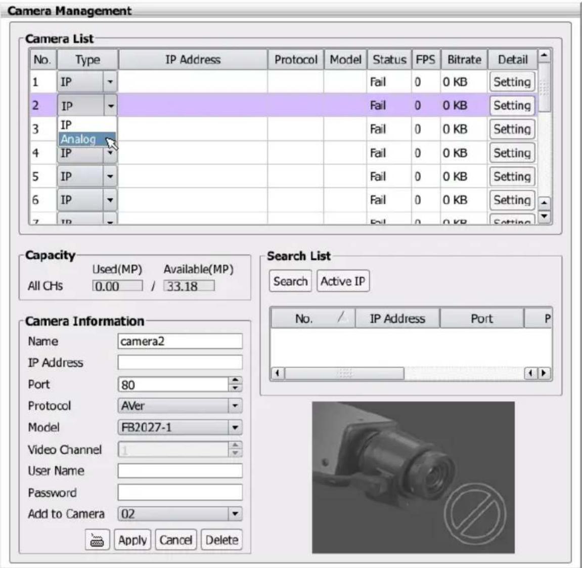 Camera Management Camera List No. Type IP Address Protocol Model Status FPS Bitrate Detail 1 IP 2 IP 3 IP 4 IP 5 IP 6 IP 7 IP Capacity Used(MP) Available(MP) All CHs 0.00 / 33.18 Search List Search Active IP No. / IP Address Port P Video Channel 1 User Name Password Add to Camera 02 Apply Cancel Delete
