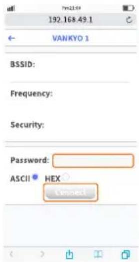 192.168.49.1 VANKYO 1 BSSID: Frequency: Security: Password: ASCII • HEX Connect