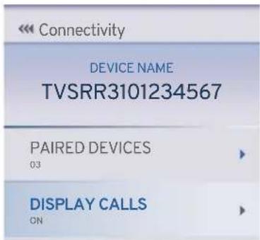 Connectivity DEVICE NAME TVSRR3101234567 PAIRED DEVICES 03 DISPLAY CALLS ON