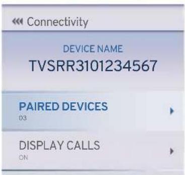 Connectivity DEVICE NAME TVSRR3101234567 PAIRED DEVICES 03 DISPLAY CALLS ON