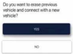 Do you want to erase previous vehicle and connect with a new vehicle? YES NO