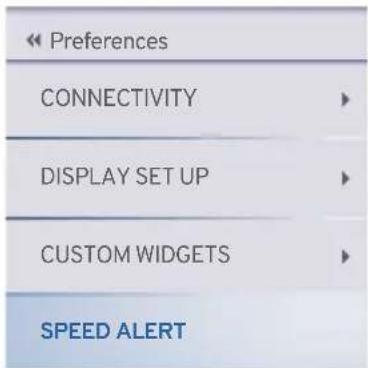 Preferences CONNECTIVITY DISPLAY SET UP CUSTOM WIDGETS SPEED ALERT