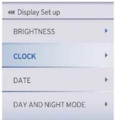 << Display Set up BRIGHTNESS CLOCK DATE DAY AND NIGHT MODE