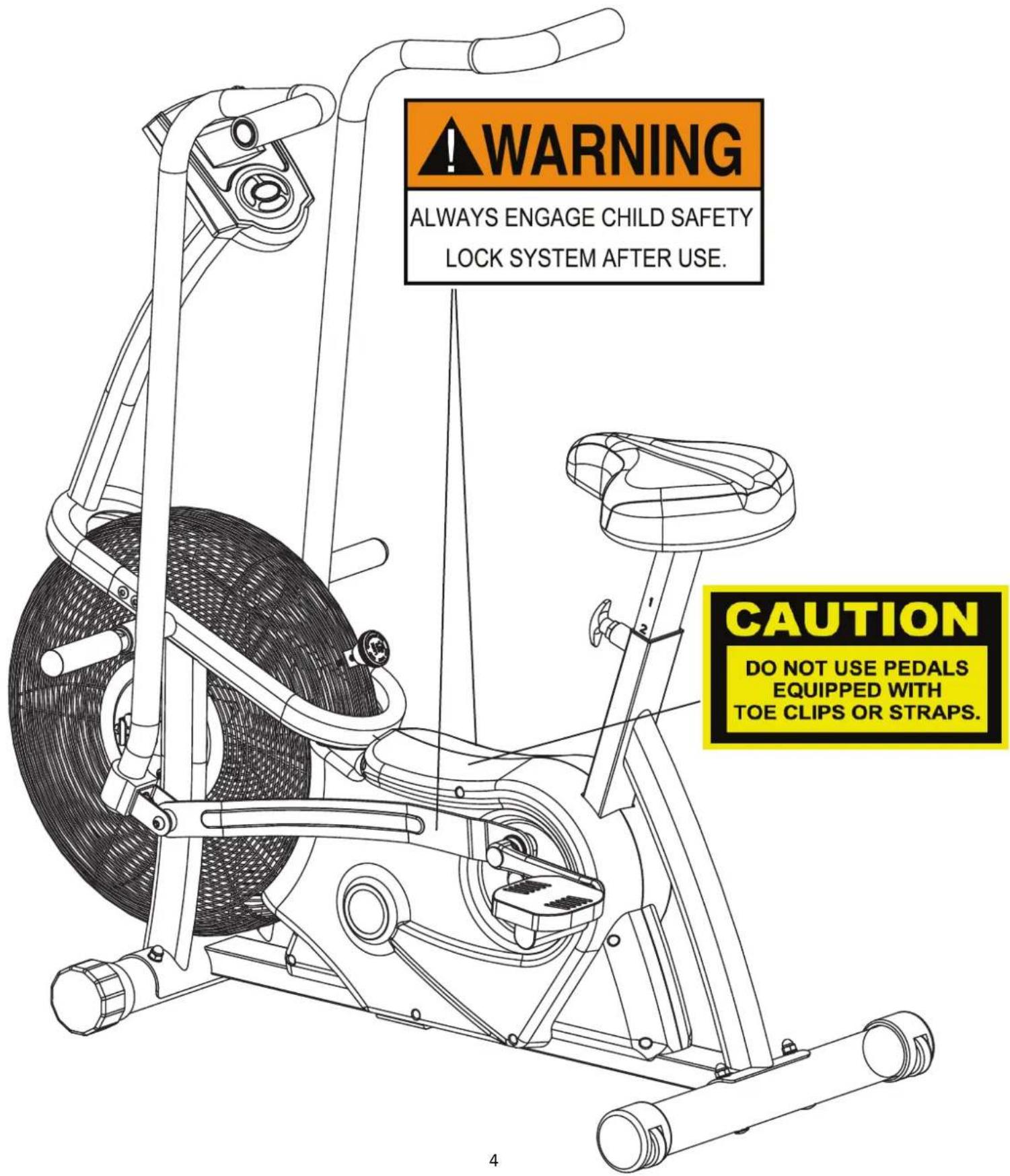 WARNING ALWAYS ENGAGE CHILD SAFETY LOCK SYSTEM AFTER USE. CAUTION DO NOT USE PEDALS EQUIPPED WITH TOE CLIPS OR STRAPS.