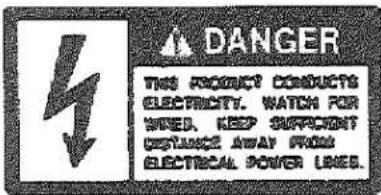 DANGER THIS PRODUCT CONDUCTS ELECTRICITY. WATCH FOR WIRE, KEEP SUFFRIGHT ORANGE AWAY FROM ELECTRICAL POWER LINES.