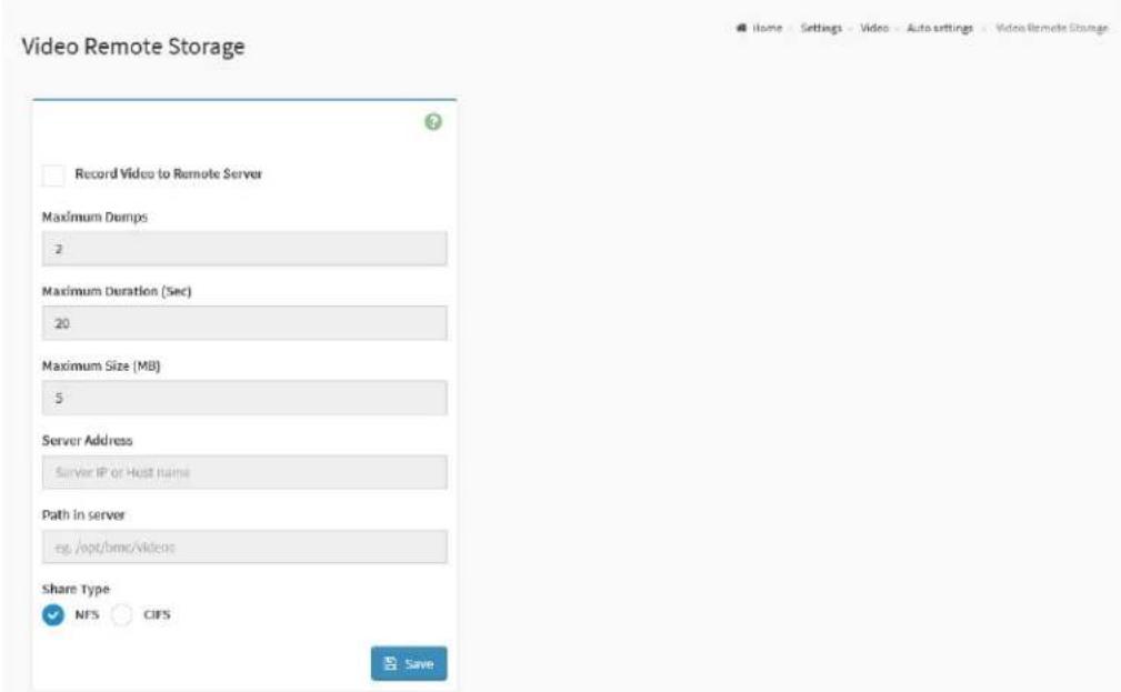 Video Remote Storage Record Video to Remote Server Maximum Dumps 2 Maximum Duration (Sec) 20 Maximum Size (MB) 5 Server Address Server IP or Host Name Path in server eg /opt/bmc/videos Share Type NFS CIFS Save