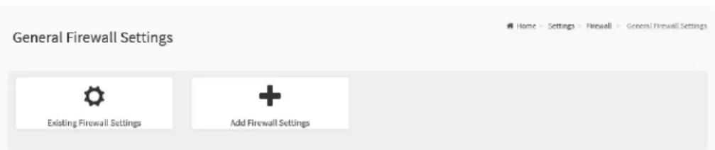 General Firewall Settings Existing Firewall Settings Add Firewall Settings