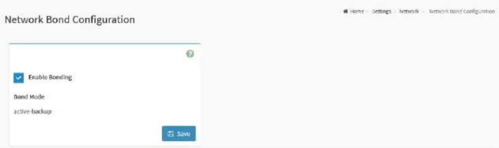 Network Bond Configuration Enable Bonding Bond Mode active-backup SAVE