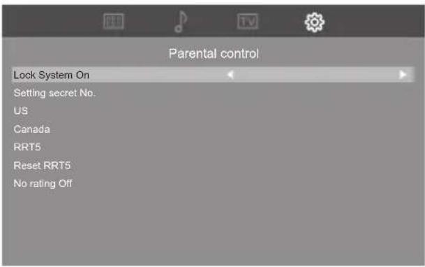 Parental control Lock System On Setting secret No. US Canada RRT5 Reset RRT5 No rating Off
