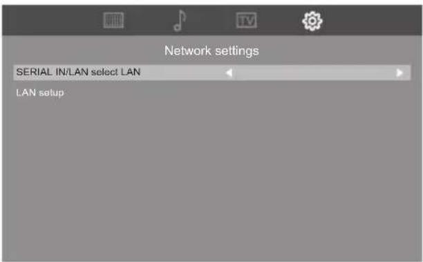 Network settings SERIAL IN/LAN select LAN LAN setup