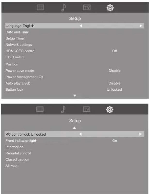 Setup Language English Date and Time Setup Timer Network settings HDMI-CEC control Off EDID select Position Power save mode Disable Power Management Off Auto play(USB) Disable Button lock Unlocked Setup RC control lock Unlocked Front indicator light On Information Parental control Closed caption All reset