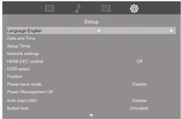 Setup Language English Date and Time Setup Timer Network settings HDMI-CEC control Off EDID select Position Power save mode Disable Power Management Off Auto play(USB) Disable Button lock Unlocked